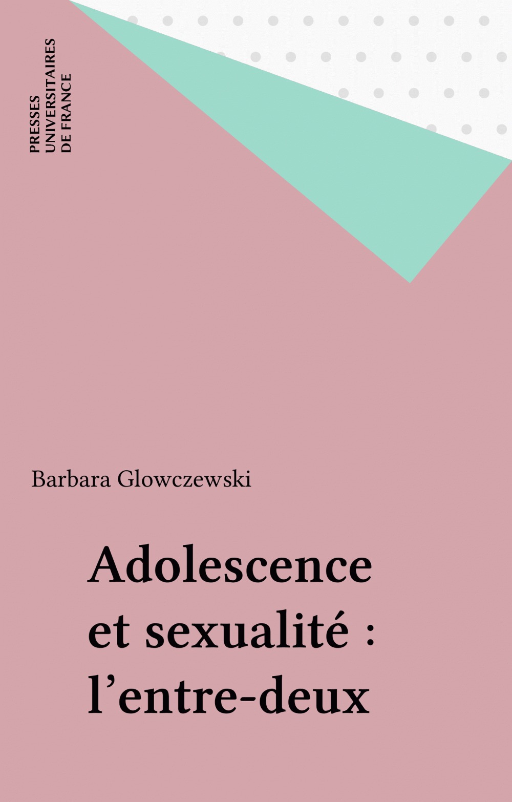 Couverture ebook de Adolescence et sexualité : l'entre-deux, de Barbara Glowczewski