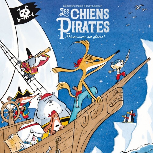 audiobook cover of Les Chiens Pirates - Prisonniers des glaces, by Clémentine Mélois, Rudy Spiessert