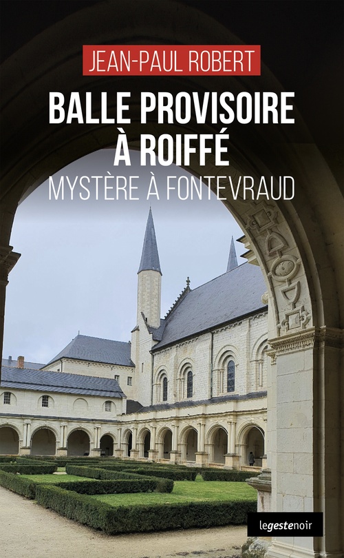 ebook cover of Balle provisoire à Roiffé - Mystère à Fontevraud, by Jean-Paul Robert