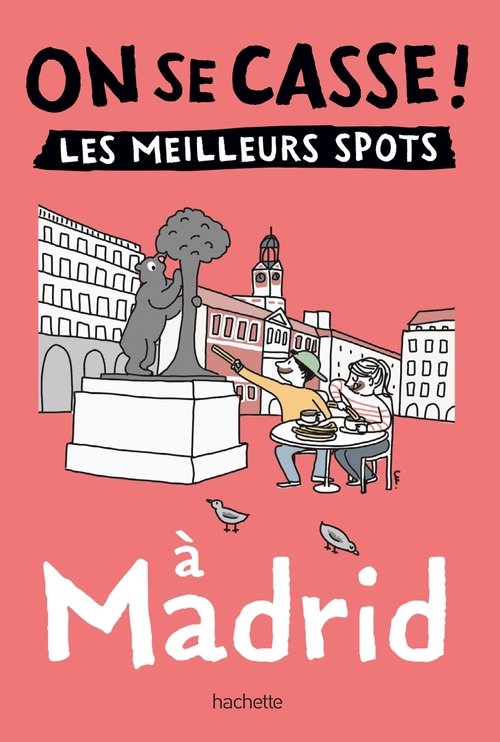 Couverture ebook de On se casse ! Les meilleurs spots à Madrid, de Collectif