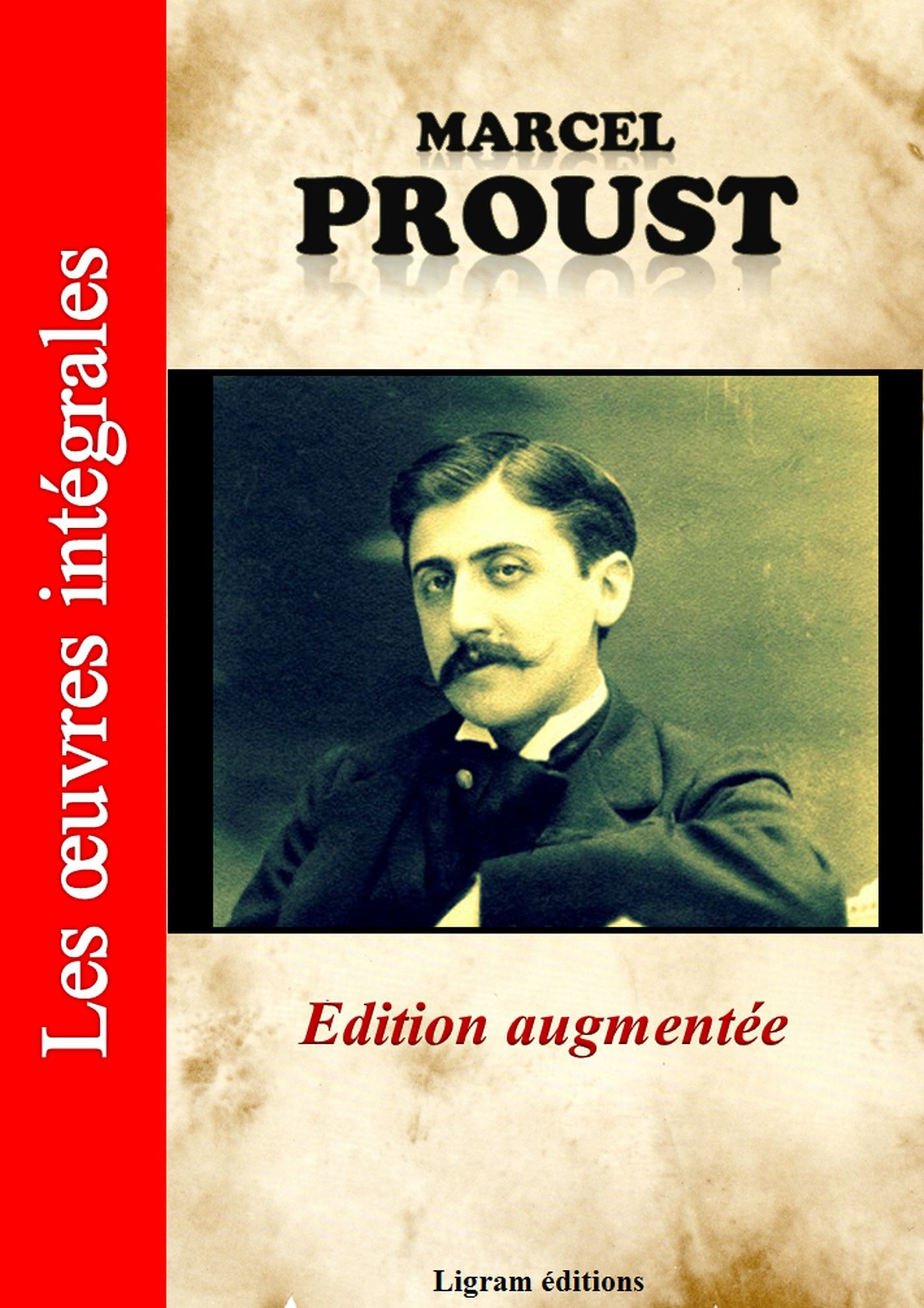 Couverture ebook de A la recherche du temps perdu - Les oeuvres complètes de Marcel Proust (édition augmentée), de Marcel Proust