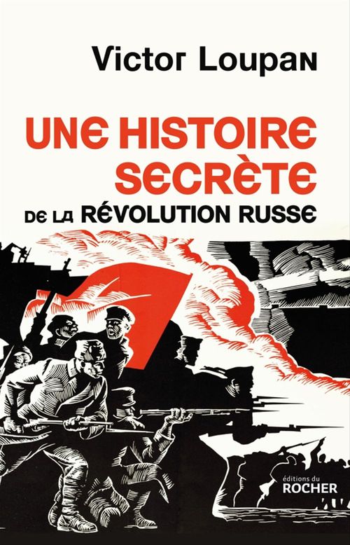 Couverture ebook de Une histoire secrète de la Révolution russe, de Victor Loupan
