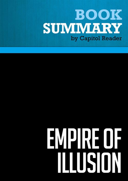 ebook cover of Summary: Empire of Illusion, by Businessnews Publishing