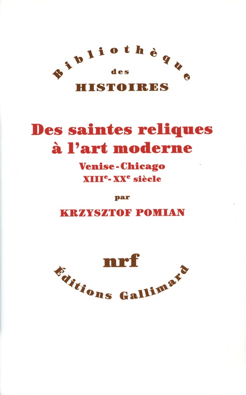 ebook cover of Des saintes reliques à l'art moderne - Venise-Chicago, XIIIe-XXe siècle, by Krzysztof Pomian