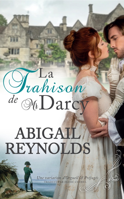 Couverture ebook de La Trahison de Mr Darcy, de Abigail Reynolds, Flore Cherel