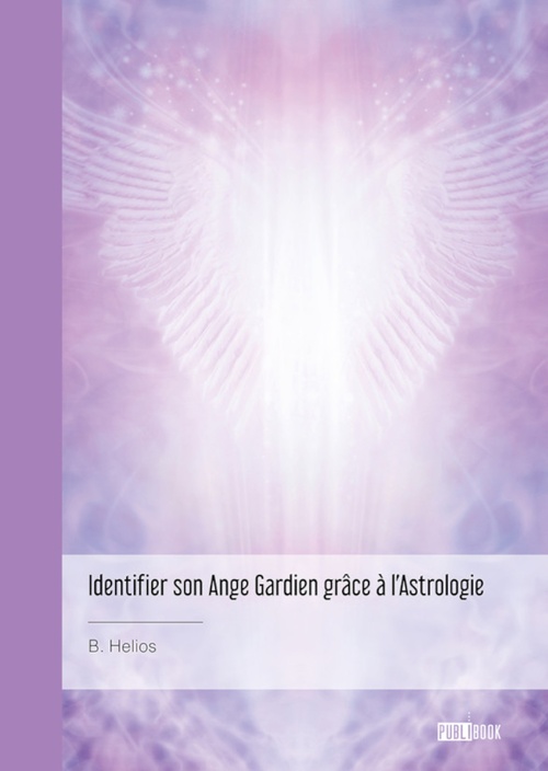 Couverture ebook de Identifier son Ange Gardien grâce à l'Astrologie, de B. Helios