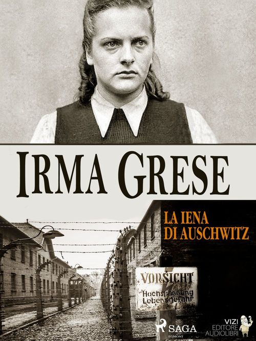 Couverture ebook de Irma Grese, de Fiammetta Bianchi, Lucas Hugo Pavetto