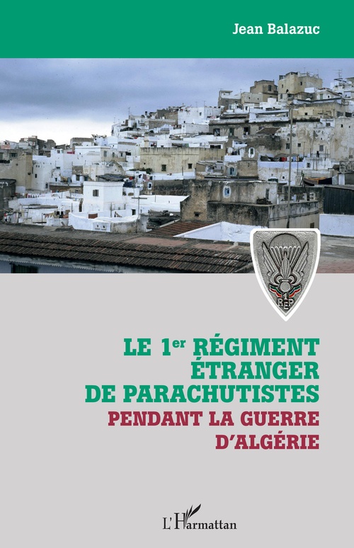 Couverture ebook de Le 1er régiment étranger de parachutistes pendant la guerre d'Algérie, de Jean Balazuc
