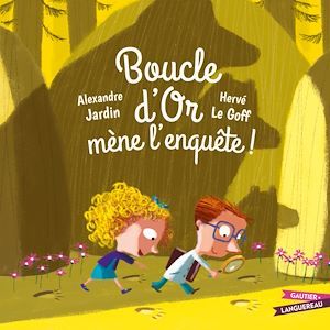 Couverture ebook de Boucle d'Or mène l'enquête !, de Alexandre Jardin, Hervé Le Goff