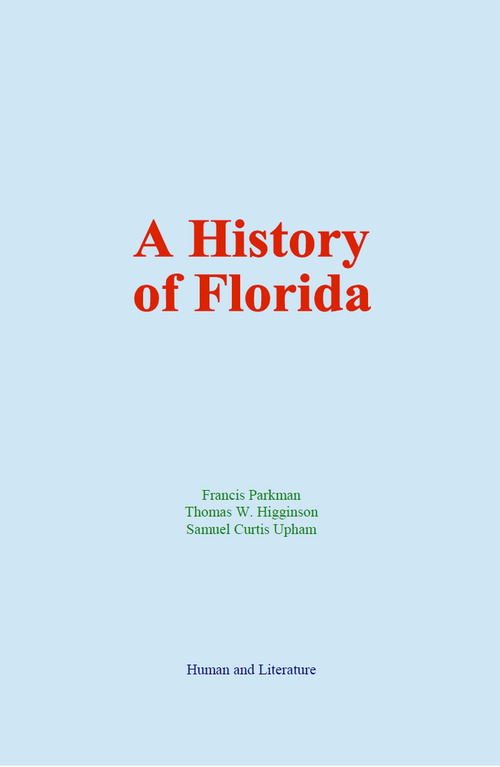 ebook cover of A History of Florida, by Francis Parkman, Samuel C. Upham, Thomas W. Higginson