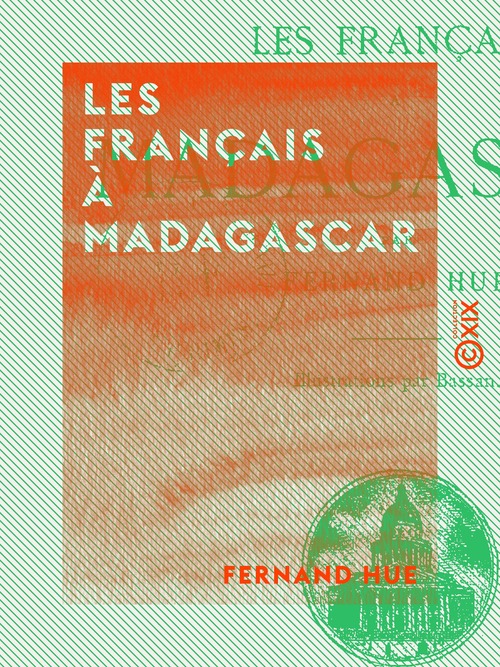 ebook cover of Les Français à Madagascar, by Fernand Hue