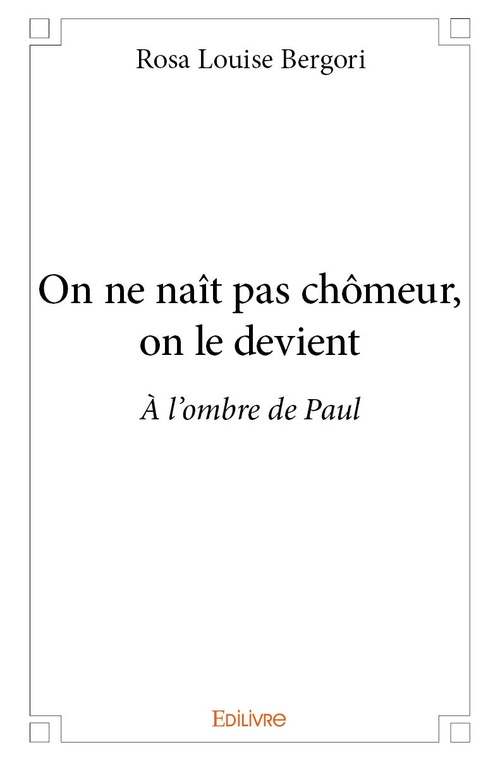 Couverture ebook de On ne naît pas chômeur, on le devient, de Rosa Louise Bergori