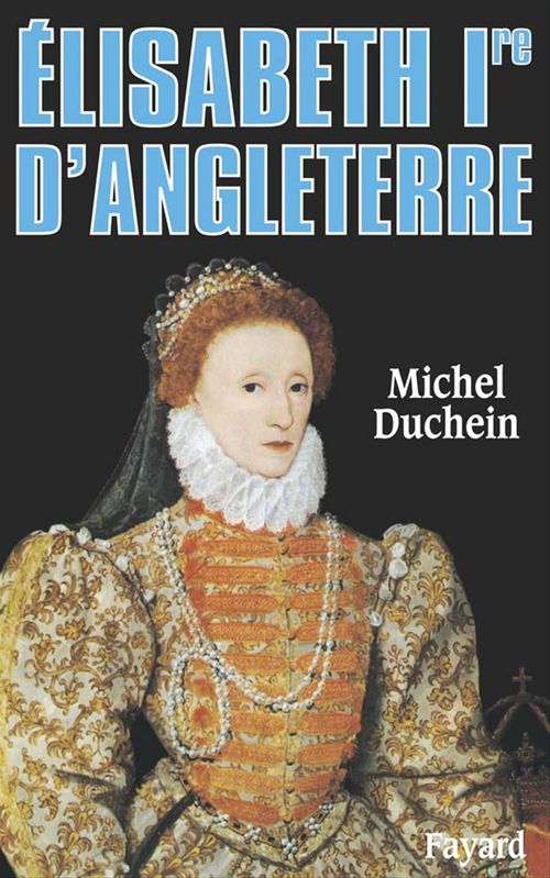ebook cover of Elisabeth Ire d'Angleterre, by Michel Duchein