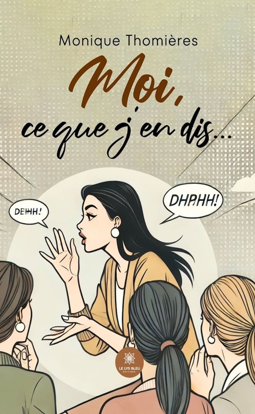 Couverture ebook de Moi, ce que j'en dis..., de Monique Thomières