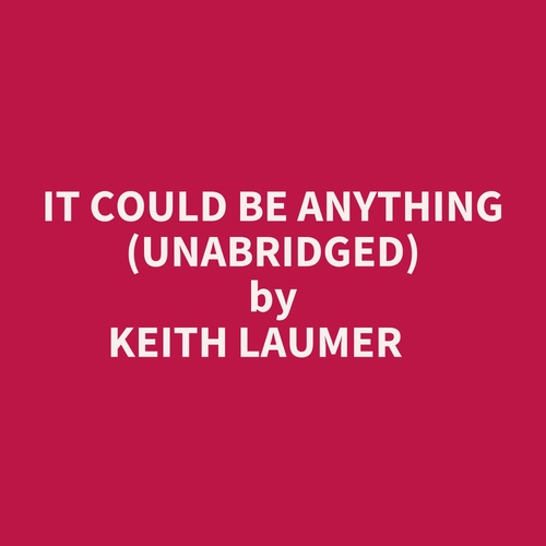 Couverture audiobook de It Could Be Anything (Unabridged), de Keith Laumer