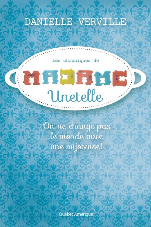 Couverture ebook de Les Chroniques de Madame Unetelle, de Verville Danielle