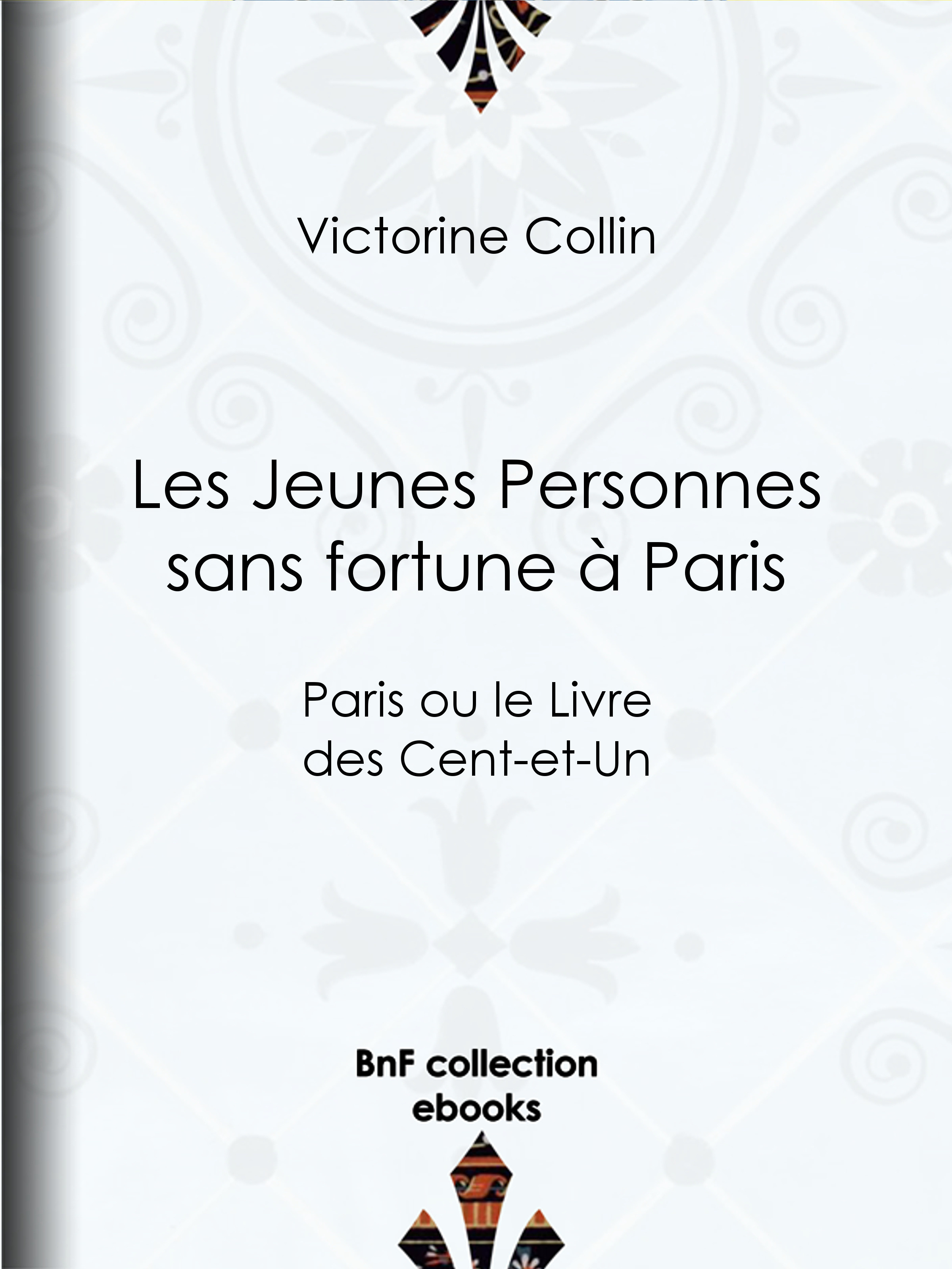 Couverture ebook de Les Jeunes Personnes sans fortune à Paris, de Victorine Collin