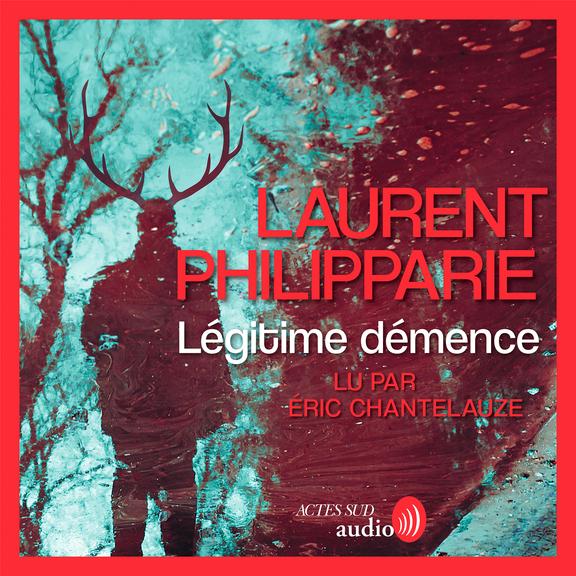 audiobook cover of Légitime démence, by Laurent Philipparie