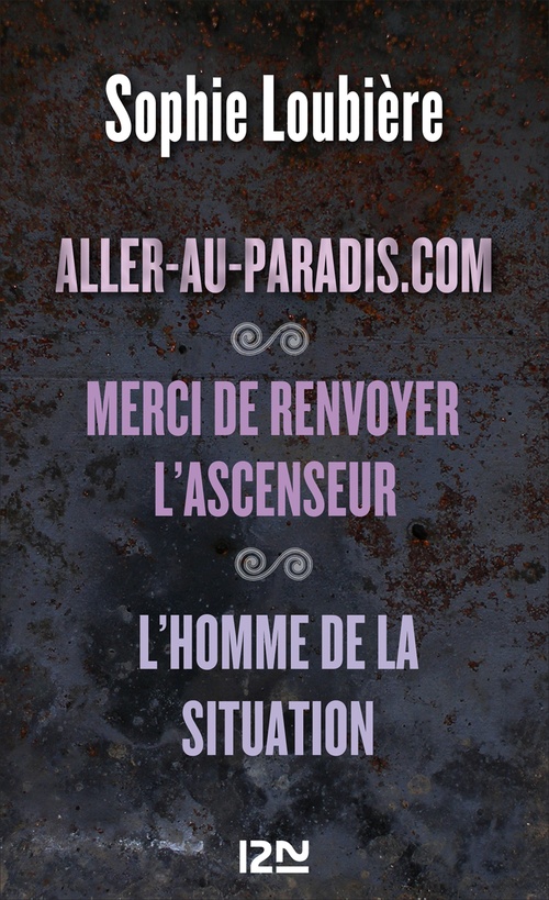ebook cover of Aller-au-paradis.com suivi de Merci de renvoyer l'ascenseur et L'homme de la situation, by Sophie Loubière