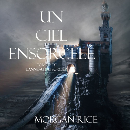 audiobook cover of Un Ciel Ensorcelé (Tome 9 de L'anneau du Sorcier), by Morgan Rice