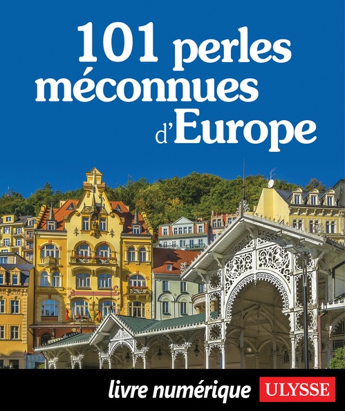 ebook cover of 101 perles méconnues d'Europe, by Collectif Ulysse