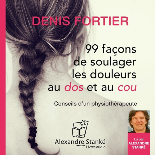 Couverture audiobook de 99 façons de soulager les douleurs au dos et au cou , de Denis Fortier