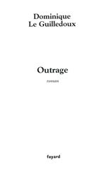 ebook cover of Outrage, by Dominique Le Guilledoux