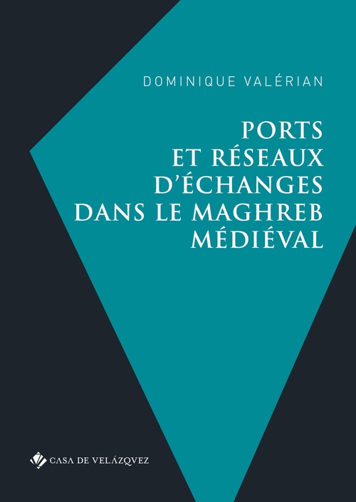 ebook cover of Ports et réseaux d´échanges dans le Maghreb médiéval, by Dominique Valérian