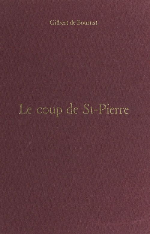 Couverture ebook de Le coup de St-Pierre, de Gilbert De Bournat