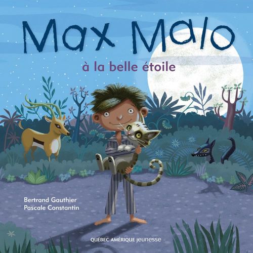 Couverture ebook de Max Malo 02 - Max Malo à la belle étoile, de Pascale Constantin, Bertrand Gauthier