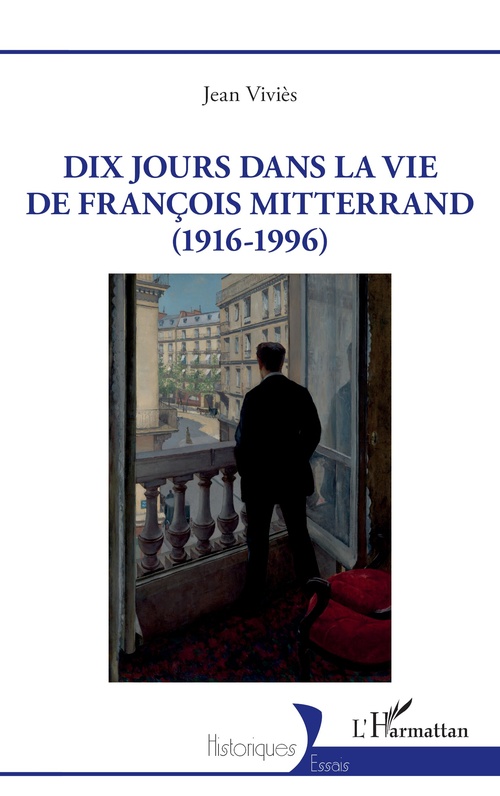 ebook cover of Dix jours dans la vie de François Mitterrand (1916-1996), by Jean Viviès