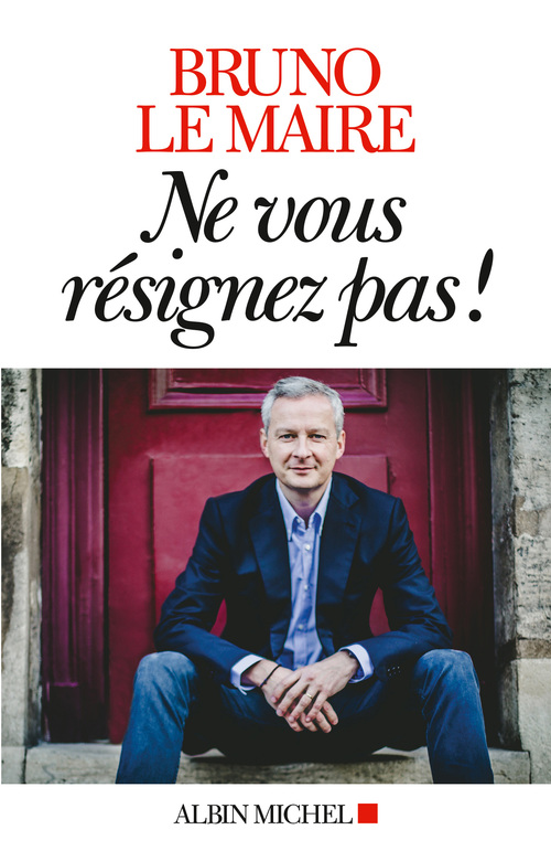 ebook cover of Ne vous résignez pas !, by Bruno Le maire