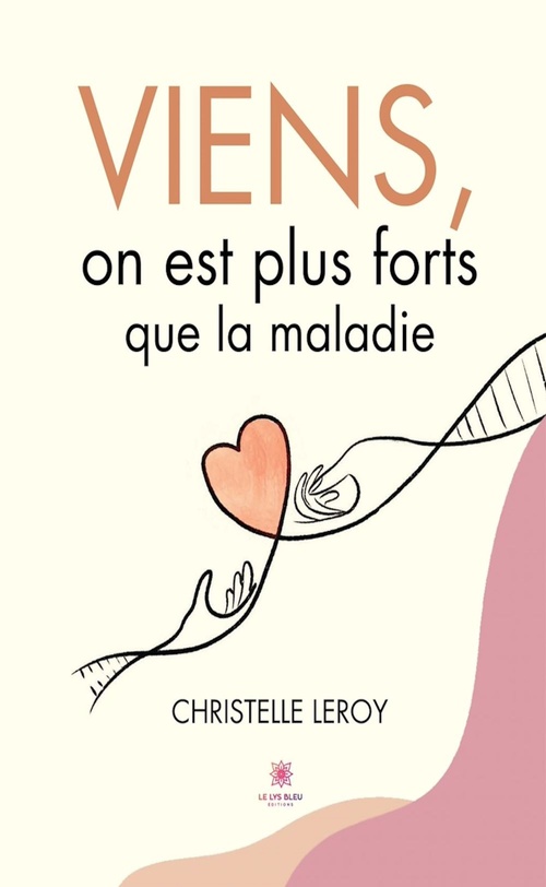 ebook cover of Viens, on est plus forts que la maladie, by Christelle Leroy