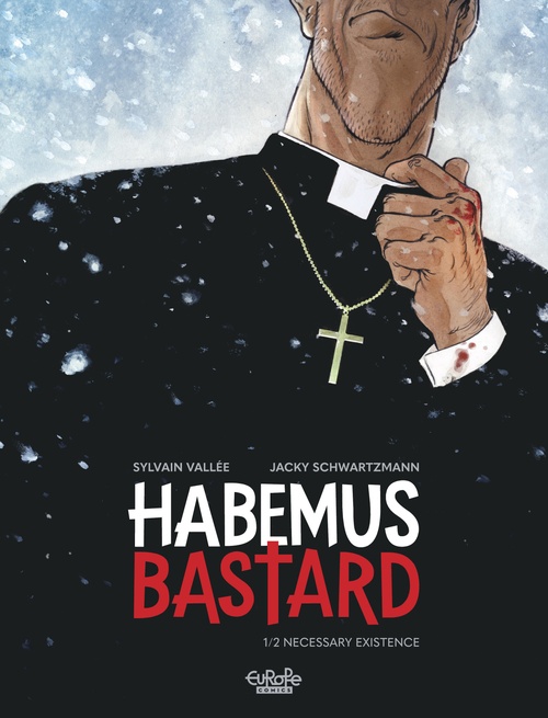 ebook cover of Habemus Bastard - Volume 1 - Necessary Existence, by Sylvain Vallée, Jacky Schwartzmann