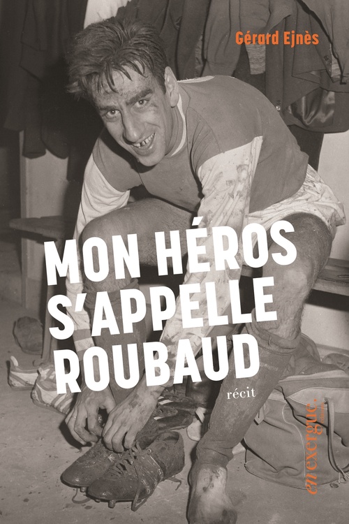 ebook cover of Mon héros s'appelle Roubaud, by Gérard Ejnes