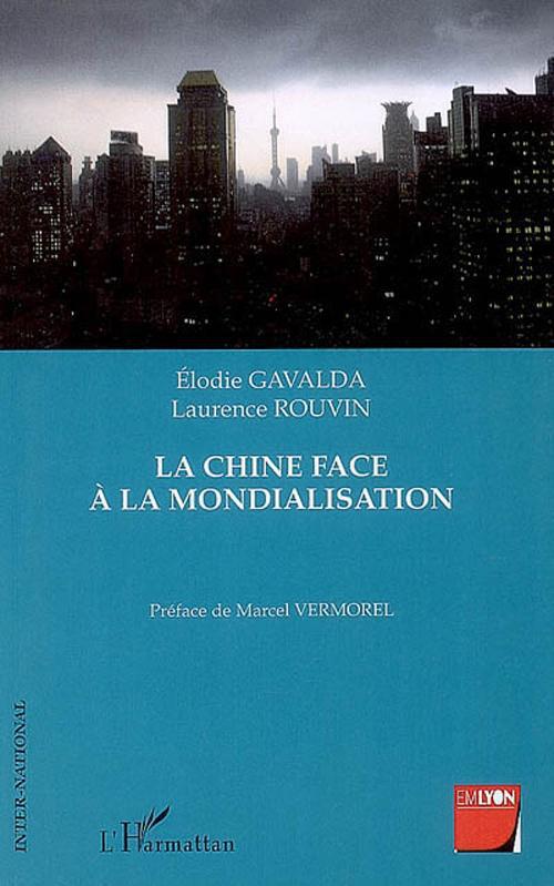 Couverture ebook de La Chine face à la mondialisation, de Elodie Gavalda, Laurence Rouvin