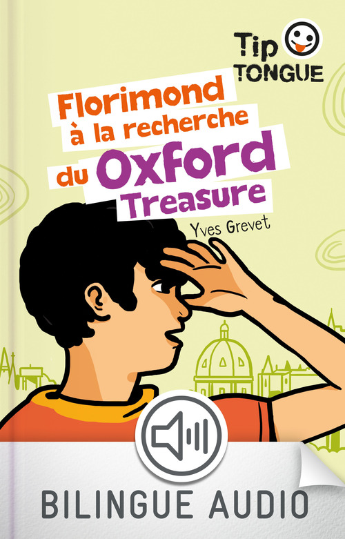 Couverture ebook de Florimond à la recherche du Oxford Treasure-EFL3, de Yves Grevet, Julien Castanié