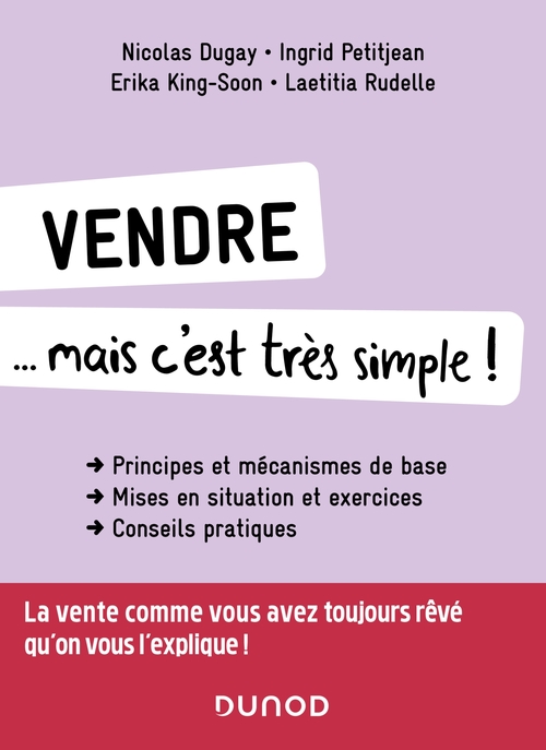 Couverture ebook de Vendre... mais c'est très simple !, de Nicolas Dugay, Erika King-Soon, Ingrid Petitjean, Laetitia Rudelle