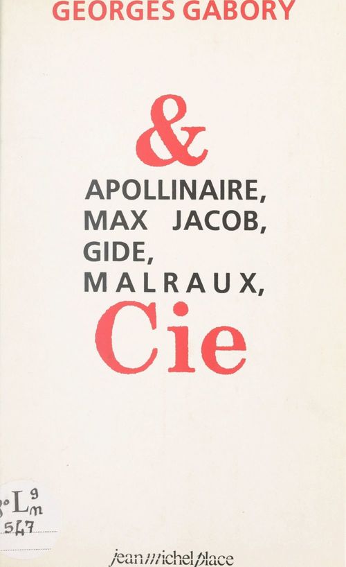 Couverture ebook de Apollinaire, Max Jacob, Gide, Malraux & Cie, de Georges Gabory