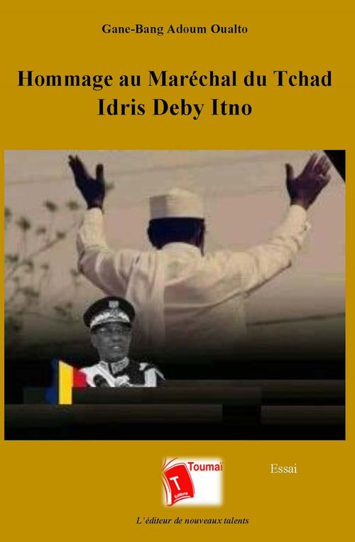 ebook cover of Hommage au Maréchal du Tchad Idriss Deby Itno, by Gane-Bang Adoum Oualto