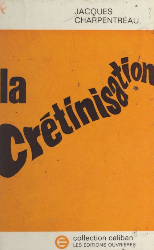 Couverture ebook de La crétinisation, de Jacques Charpentreau