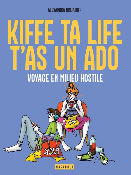 ebook cover of Kiffe ta life, t'as un ado, by Alexandra Brijatoff