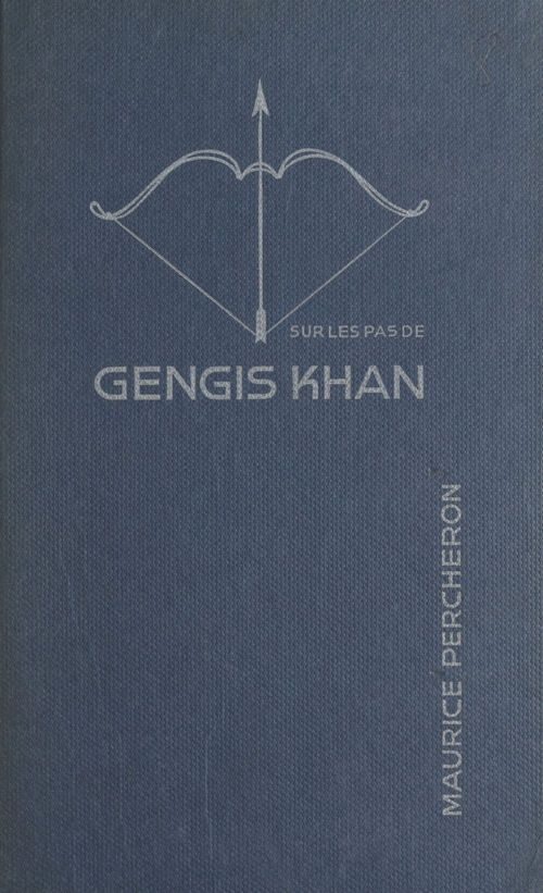 ebook cover of Sur les pas de Gengis Khan, by Maurice Percheron