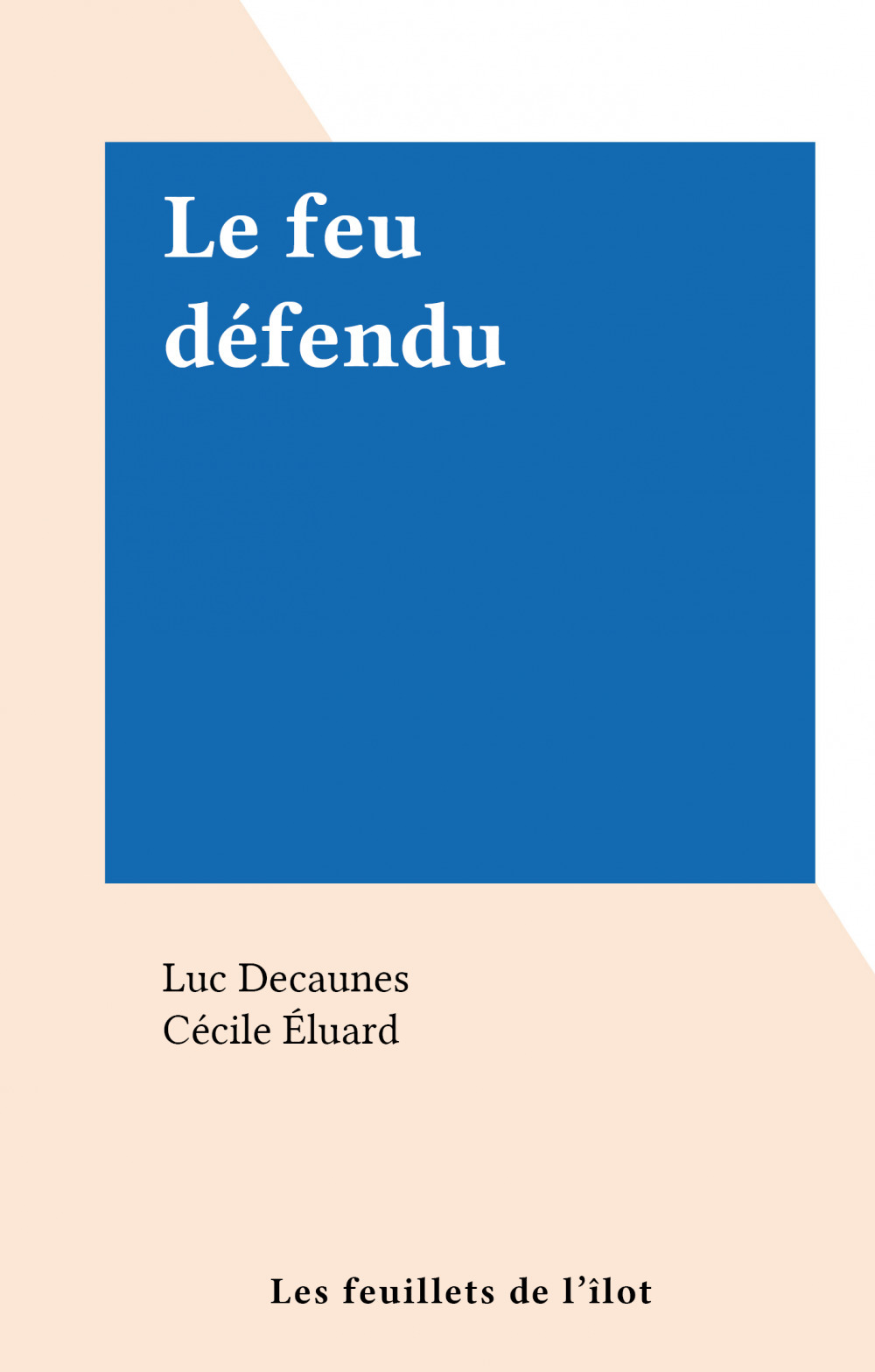 ebook cover of Le feu défendu, by Luc Decaunes