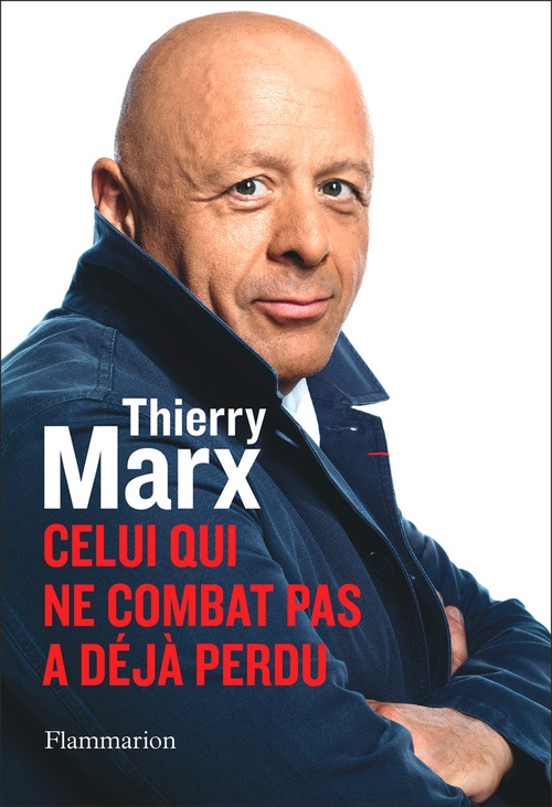 ebook cover of Celui qui ne combat pas a déjà perdu, by Thierry Marx