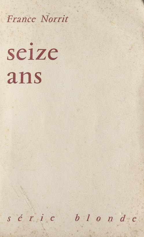 Couverture ebook de Seize ans, de France Norrit