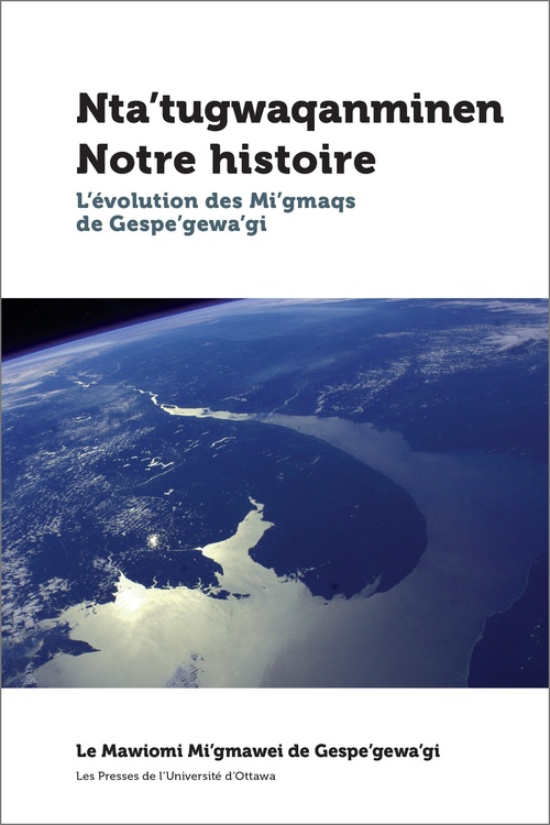Couverture ebook de Nta´tugwaqanminen - Notre histoire, de Gespe´gewa´gi Mi´gmawei Mawiomi