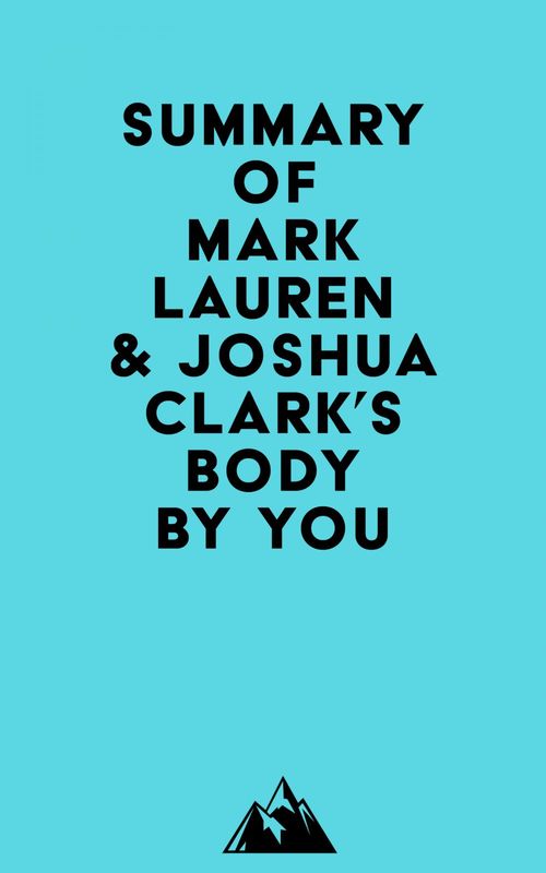 Couverture ebook de Summary of Mark Lauren & Joshua Clark's Body by You, de Everest Media