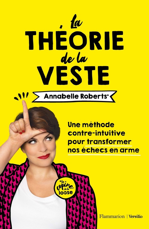 Couverture ebook de La théorie de la veste - Une méthode contre-intuitive pour utiliser nos échecs comme arme, de Annabelle Roberts