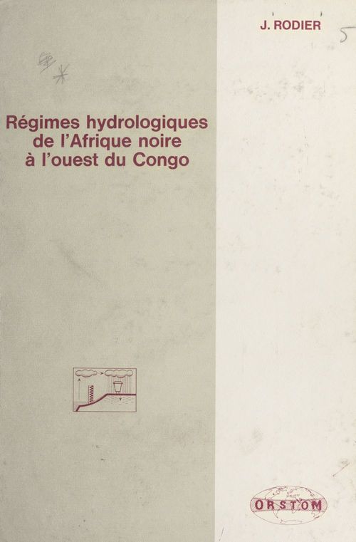 ebook cover of Régimes hydrologiques de l'Afrique noire à l'ouest du Congo, by Jean Andre Rodier